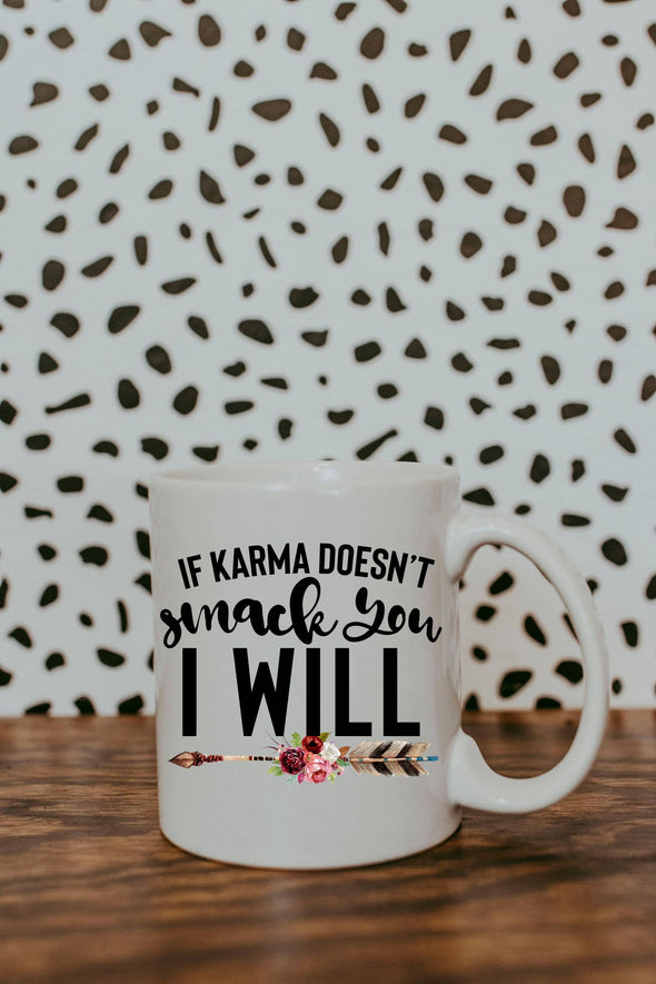 If Karma Doesnt Smack You Cup - Coffee Mug-Food-Adorned on Gold-Paola, Kansas Women's Boutique