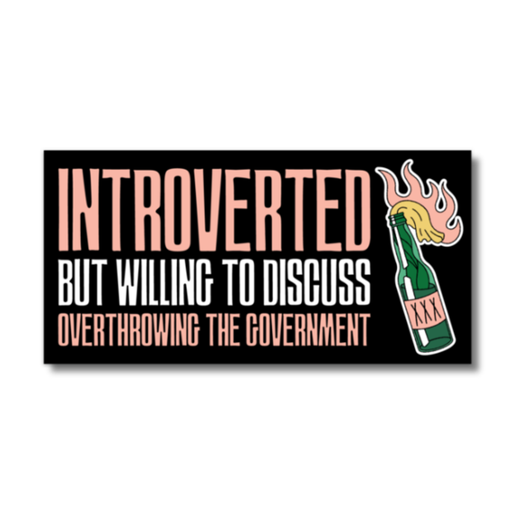 Introverted But Willing To Discuss Bumper Sticker